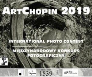 ArtChopin 2019 – międzynarodowy konkurs fotograficzny